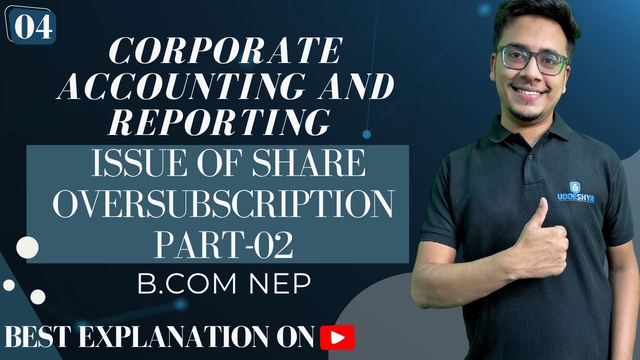 #4 ISSUE OF SHARE OVERSUBSCRIPTION | CORPORATE ACCOUNTING & REPORTING | UNIT-01 NEP ODISHA | SEM-02