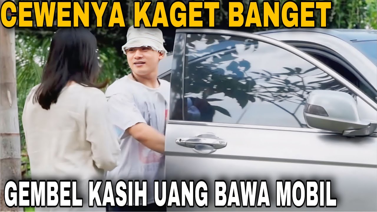 CEWENYA SAMPE NGEJER❗️GEMBEL KASIH UANG TERNYATA BAWA MOBIL