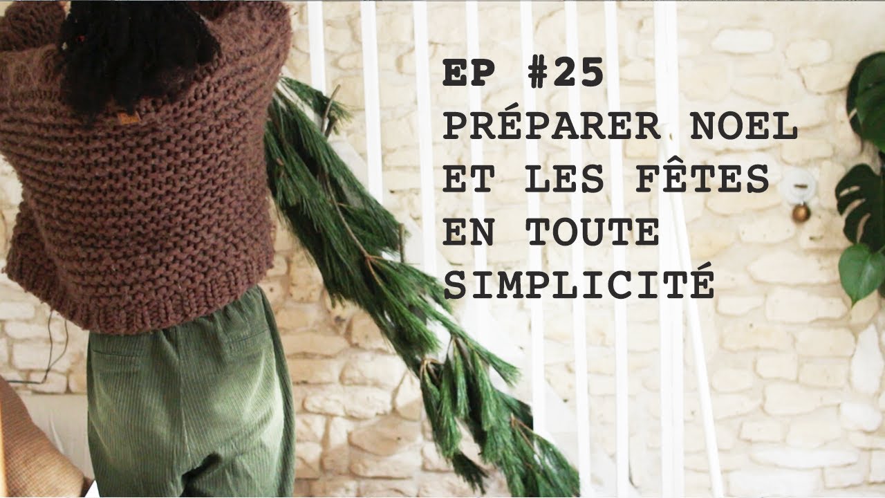 EP #25 - L'art de préparer Noël et les fêtes en toute simplicité 