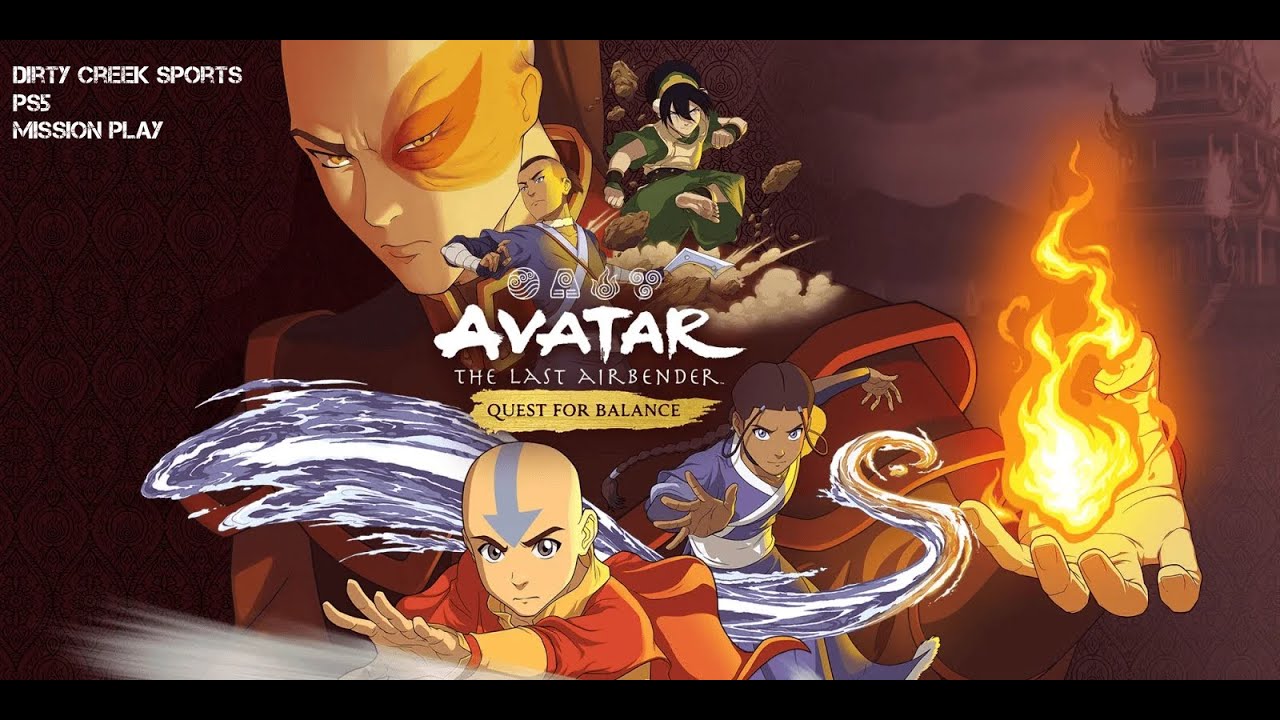 AVATAR: The Last Air Bender | Quest For Balance - Dirty Creek Sports Mission Play Ep. 1!