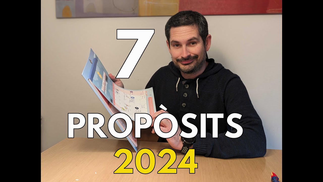 7 PROPÒSITS (lúdics) PER L'ANY 2024