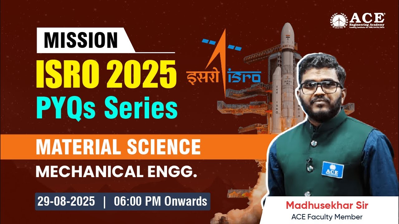 Mission ISRO - 2025: Mech Engg | Material Science by Madhushekar Sir | ACE Online & ACE Academy
