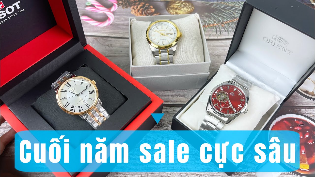 Cuối năm giảm giá tốt- Tri ân khách hàng đồng hồ Tissot, Seiko, Orient giá tốt