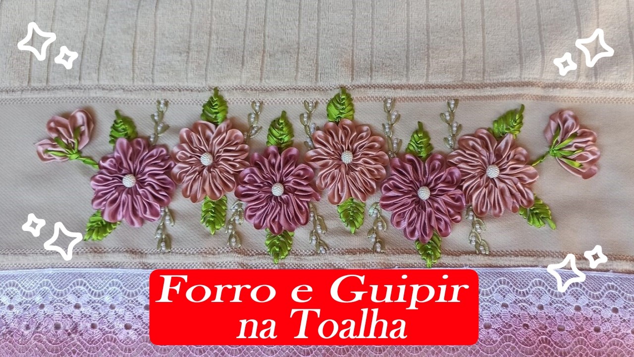 Como Costurar Forro e Guipir em Toalha de Rosto | Acabamento Perfeito Passo a Passo
