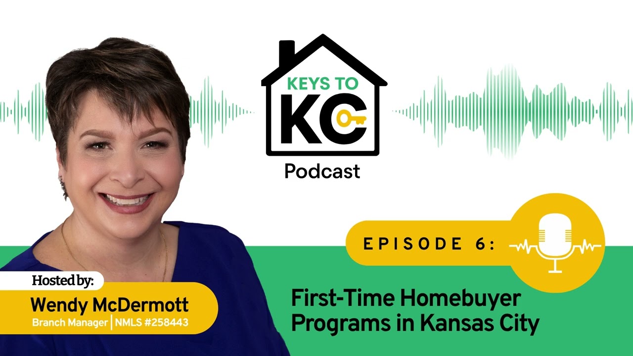 Keys to KC: Episode 6 - First-Time Homebuyer Programs in Kansas City