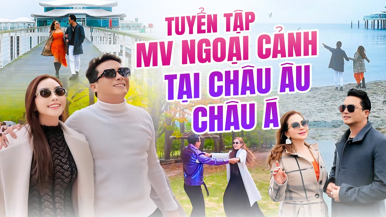 9 Tuyệt Phẩm Bolero Mới Nhất 2026 MV Ngoại Cảnh Tại Châu Á, Châu Âu