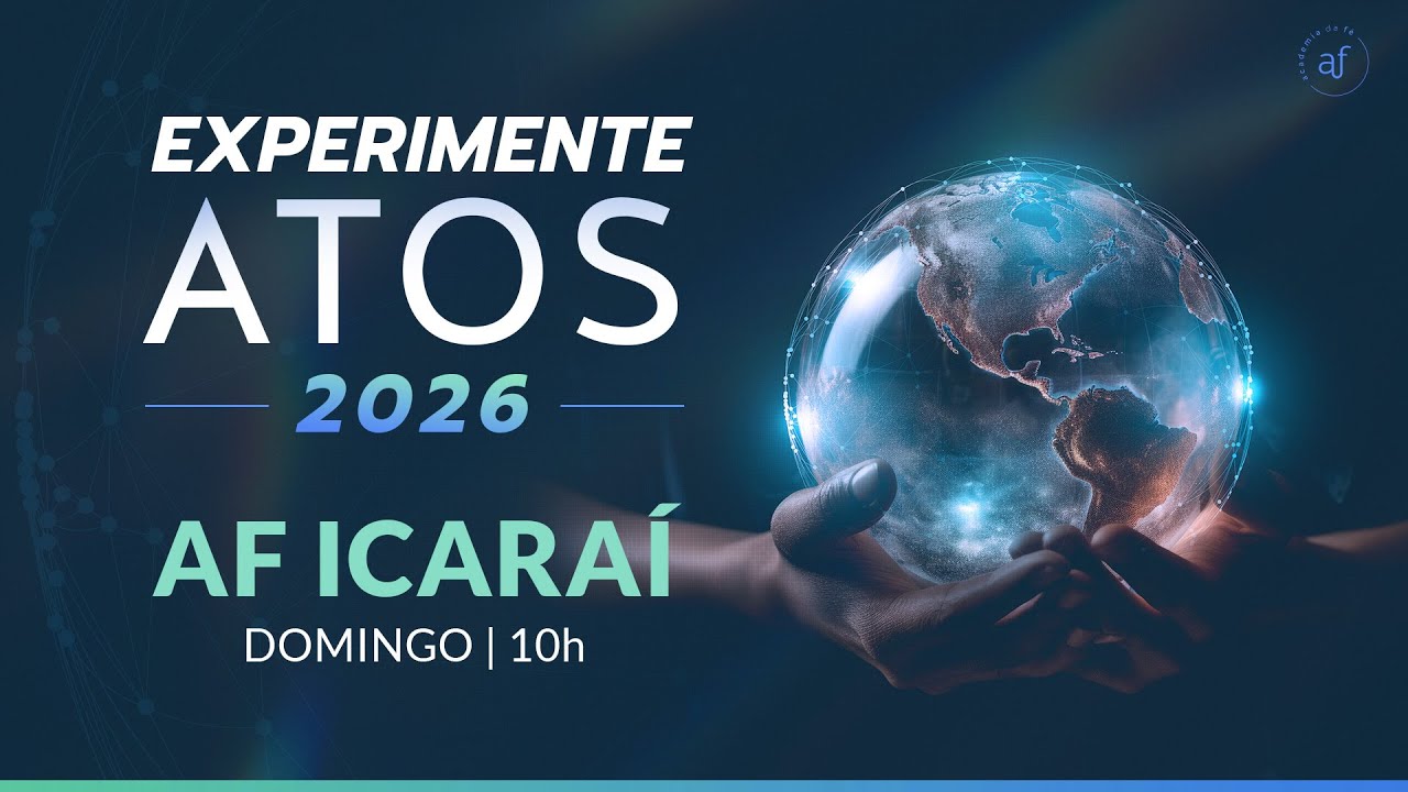 AF Icaraí • Experimente ATOS 2026 • 22 Fev | 10h • Pr. Leandro Carvalho