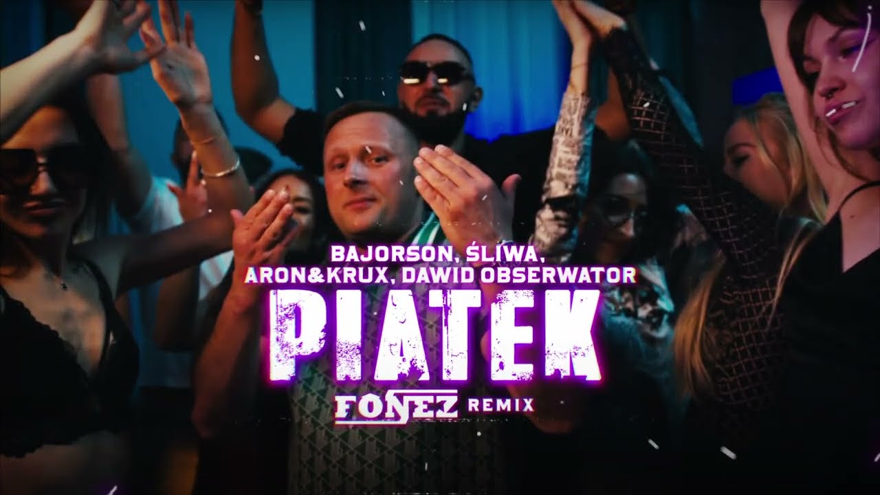 Bajorson, Śliwa, Aron&Krux, Dawid Obserwator - Piątek (FONEZ REMIX)
