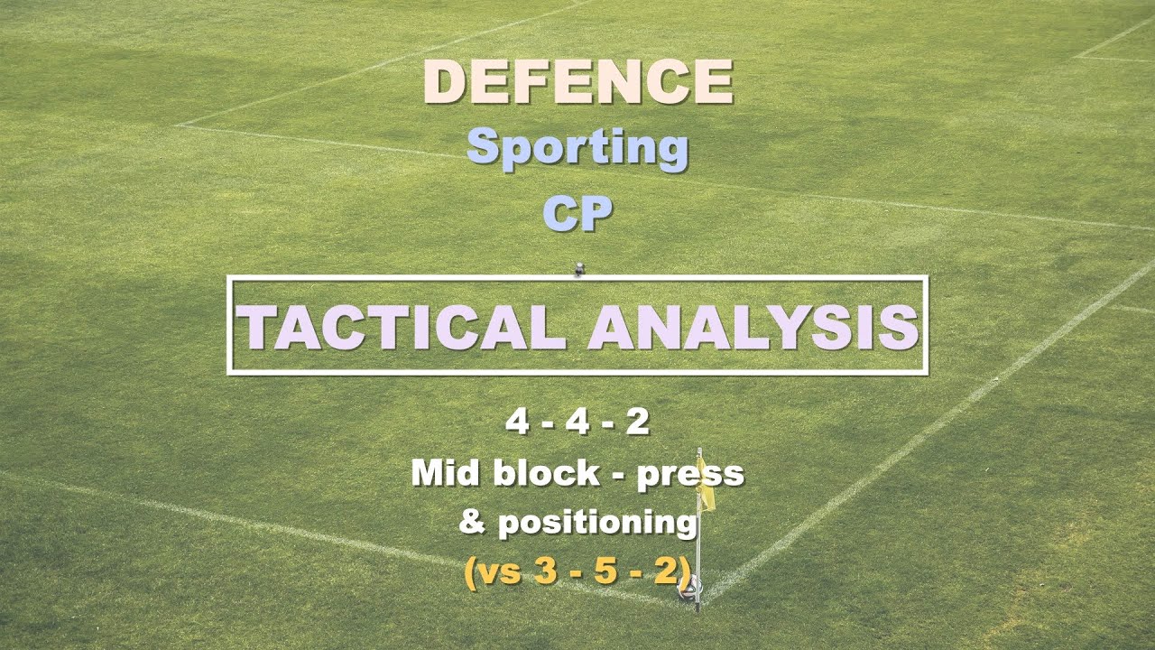 Defence (Sporting CP [4 - 4 - 2 Mid block - press & positioning])[스포르팅 수비 - 4-4-2 미드 블록 압박과 포지셔닝]