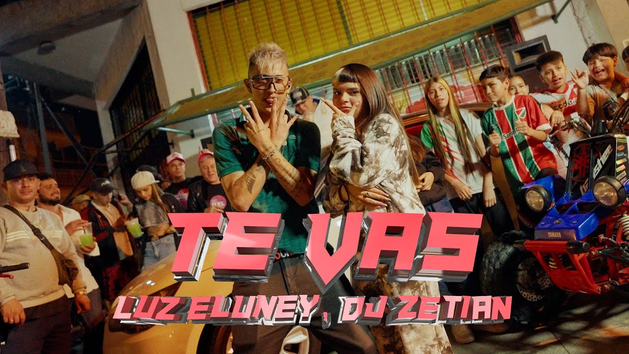 LUZ ELUNEY,  DJ ZETIAN - TE VAS (Video Oficial)