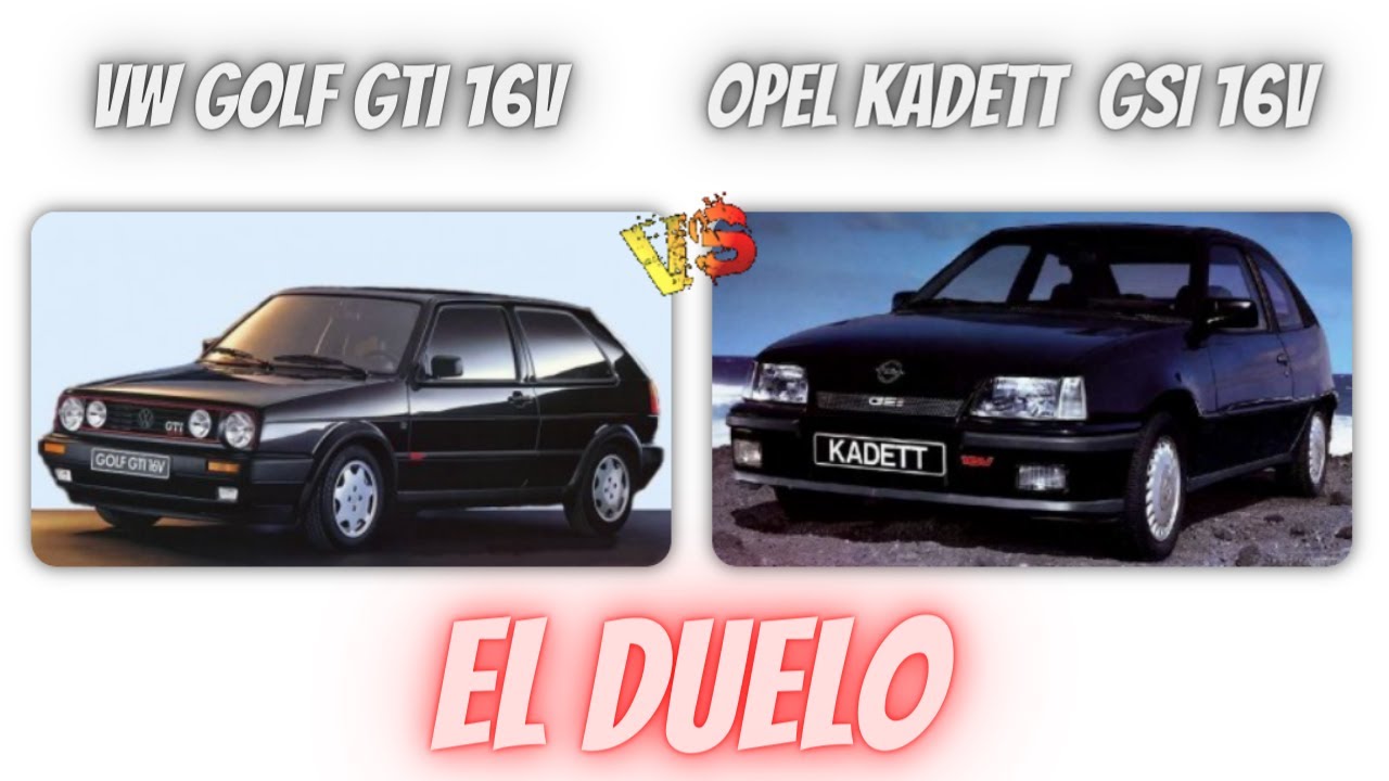 Golf GTI16V vs Opel Kadett GSI16V, el duelo de los 16 válvulas
