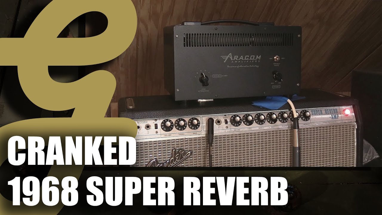 Cranked 1968 Super Reverb!
