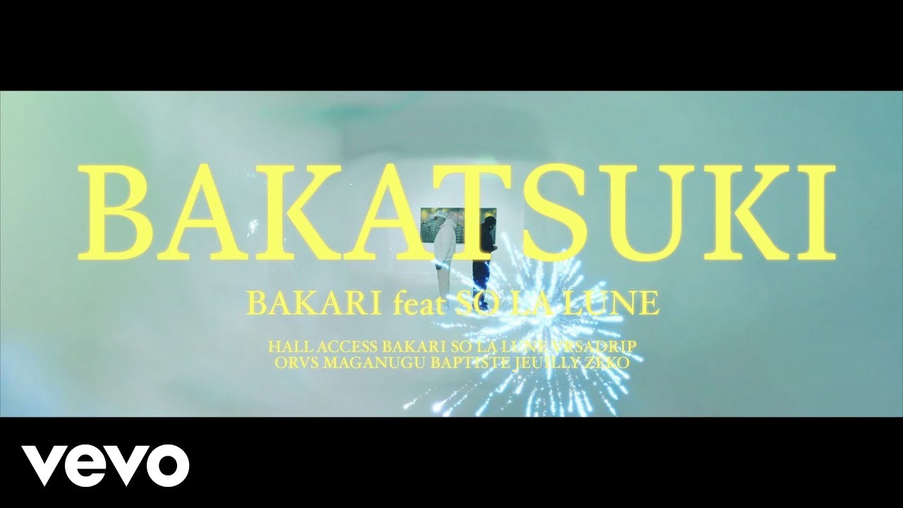 Bakari - BakaTsuki (Clip officiel) ft. So La Lune