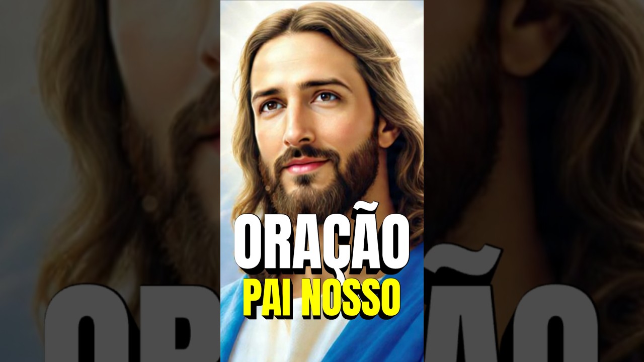 Essa Oração Pode Mudar Seu Dia | Pai Nosso