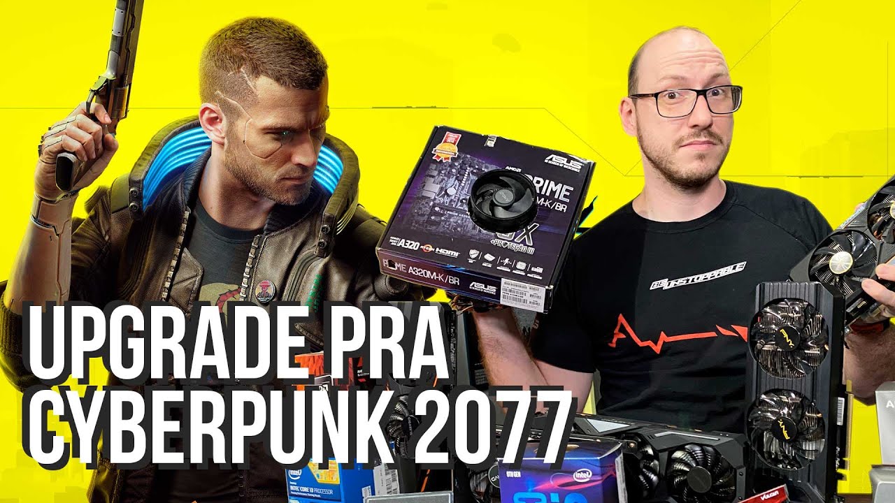 Quanto sai o upgrade para encarar Cyberpunk 2077?