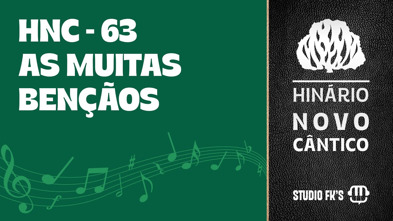 HINÁRIO PRESBITERIANO | NOVO CÂNTICO – HNC 63 – AS MUITAS BÊNÇÃOS | COM LETRA