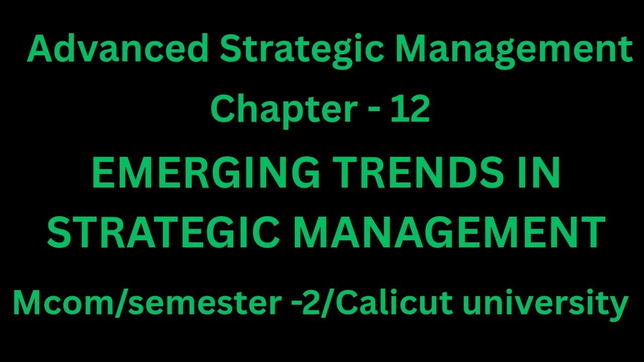 EMERGING TRENDS IN STRATEGIC MANAGEMENT/ADVANCED STRATEGIC MANAGEMENT/SEMESTER-2/MCOM
