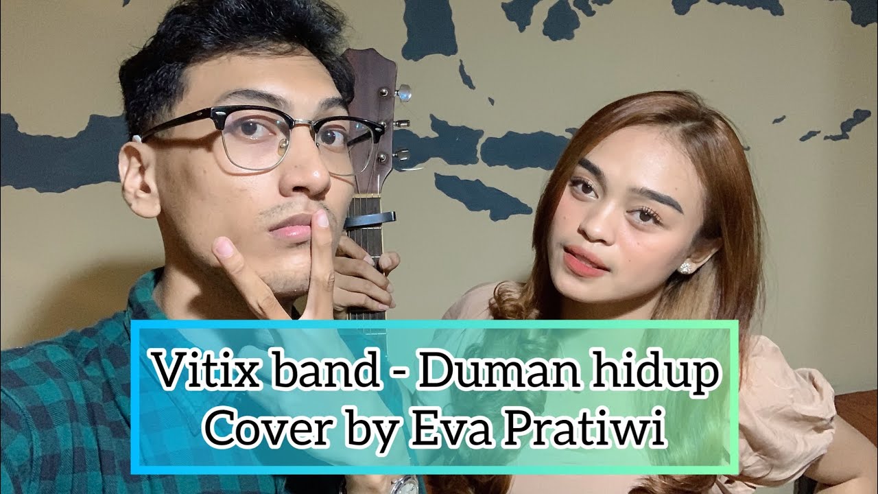 Vitix Band - Duman Hidup Cover ( by Eva Pratiwi) #dumanhidup #cover #byevapratiwi