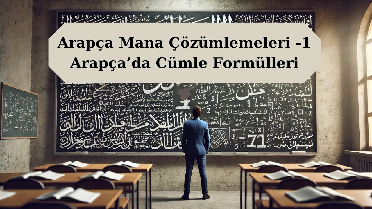 Arapça Mana Çözümlemeleri - 1 (Arapça’da Cümle Formülleri)