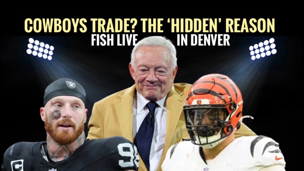 #Cowboys Fish LIVE in Denver: YES, There's STILL a 'Hidden' Reason for a Jerry Jones DEADLINE TRADE!