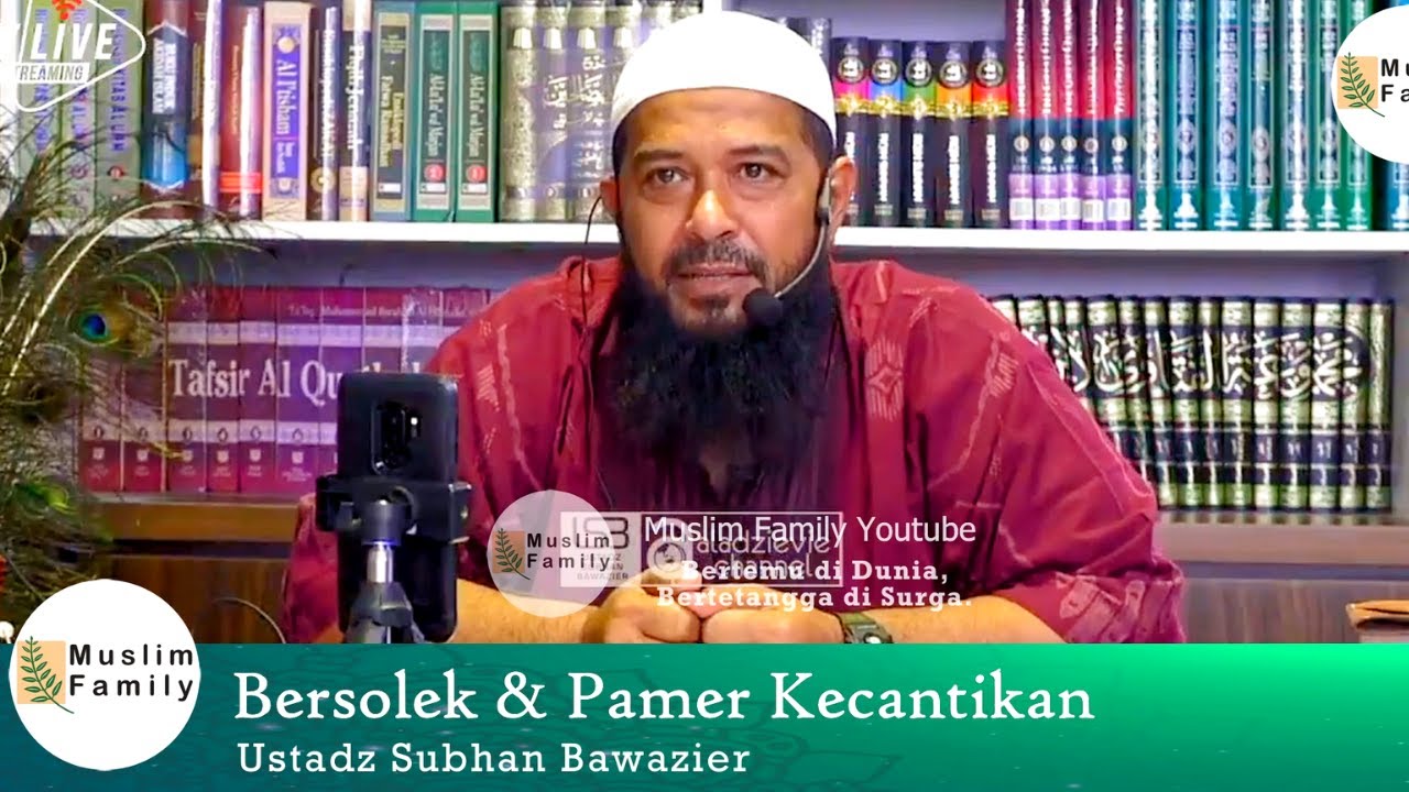 Dosa Bersolek dan Pamer Kecantikan | Ustadz Subhan Bawazier