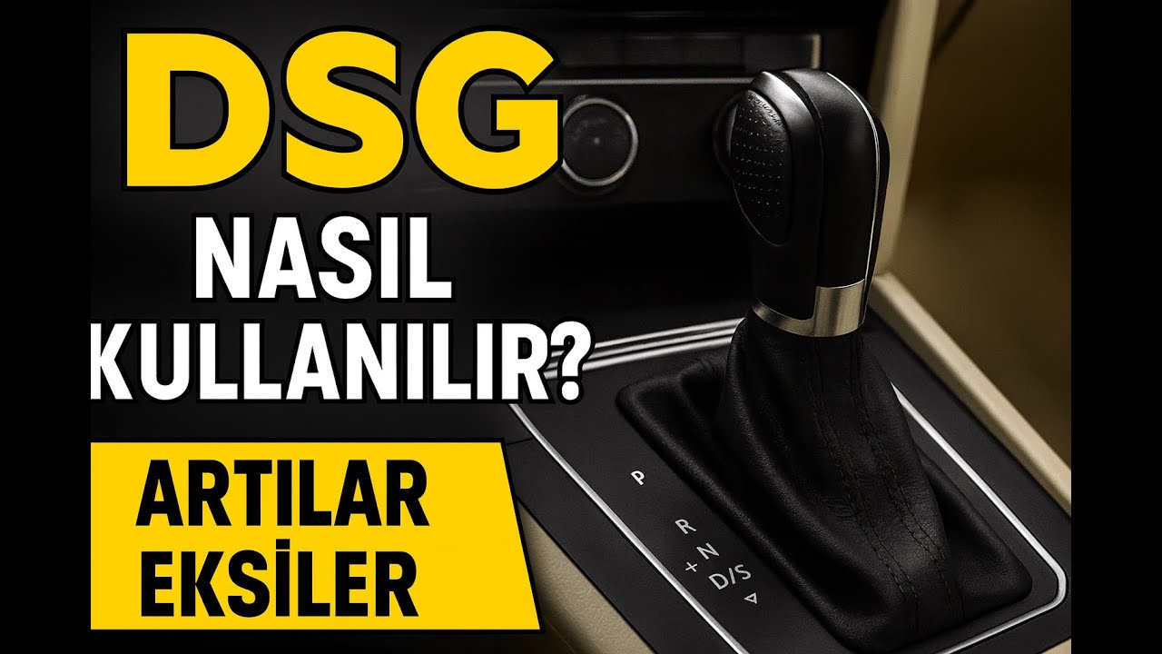 DSG Şanzıman Nedir?/DSG Şanzıman Çeşitleri Nelerdir?/ DSG şanzıman Nasıl Kullanılır?