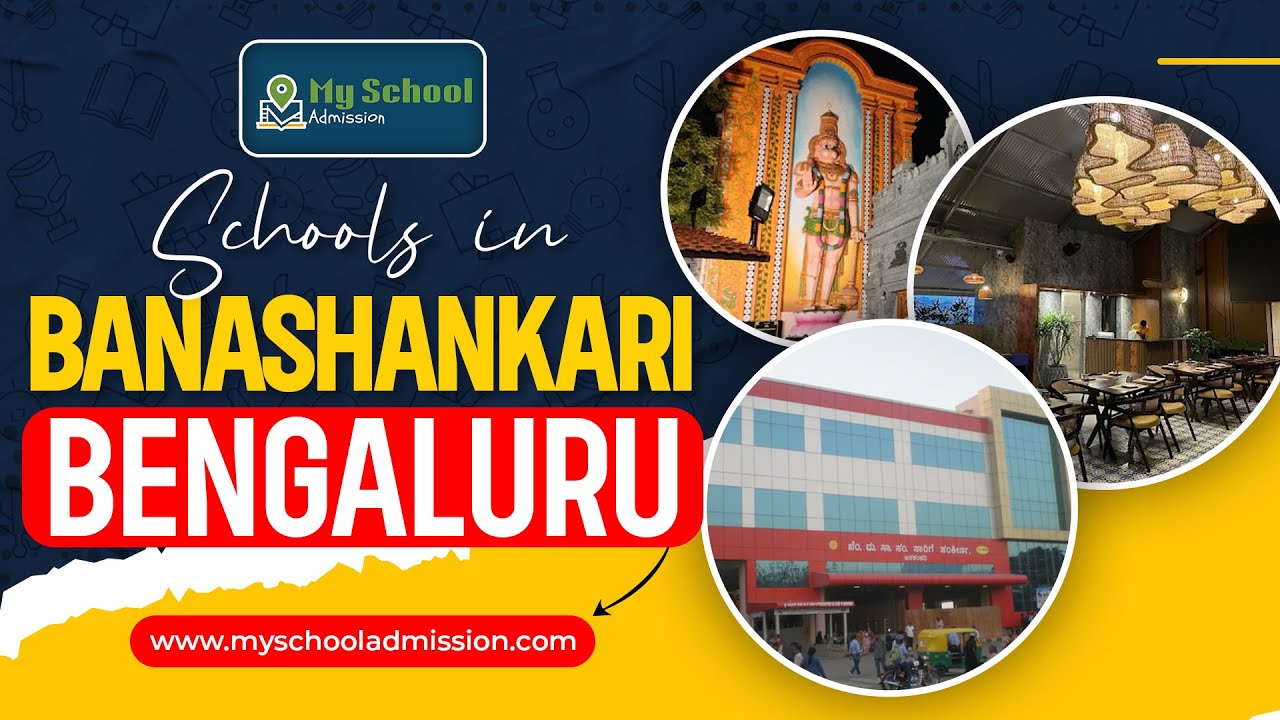 Top Schools in Banashankari | Best Schools in Banashankari | Admissions Guide | My School Admission