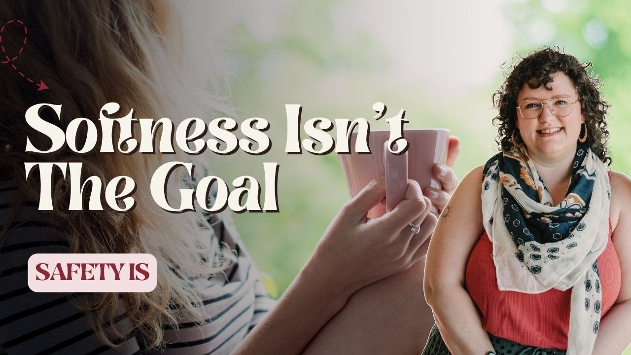 Softness isn't the Goal - Safety is: This issue with the wellness industry