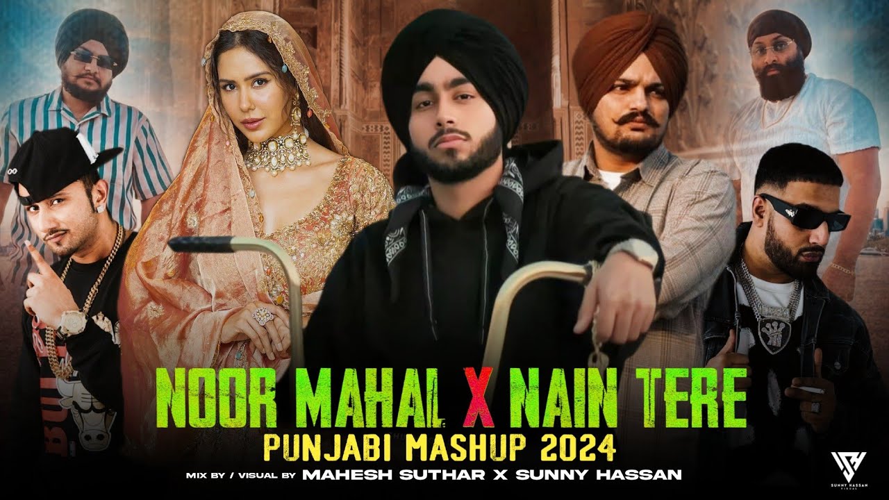 Noor Mahal X Nain Tere Punjabi Mashup 2024 | Shubh Ft.Sonam Bajwa | Sidhu Moosewala | Sunny Hassan
