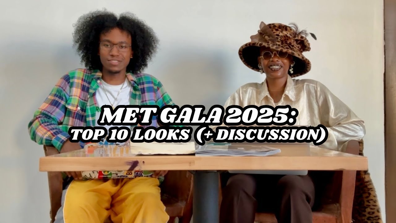 Met Gala 2025: Top 10 Looks ( + Discussion)