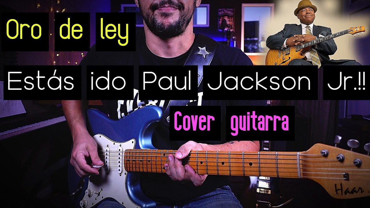 Oro de ley COVER guitarra (Paul Jackson Jr.) - Luis Miguel