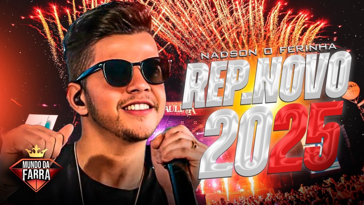 NADSON FERINHA 2025 - CD COMPLETO - REPERTÓRIO NOVO 2025 - MÚSICAS NOVAS - 100% ATUALIZADO