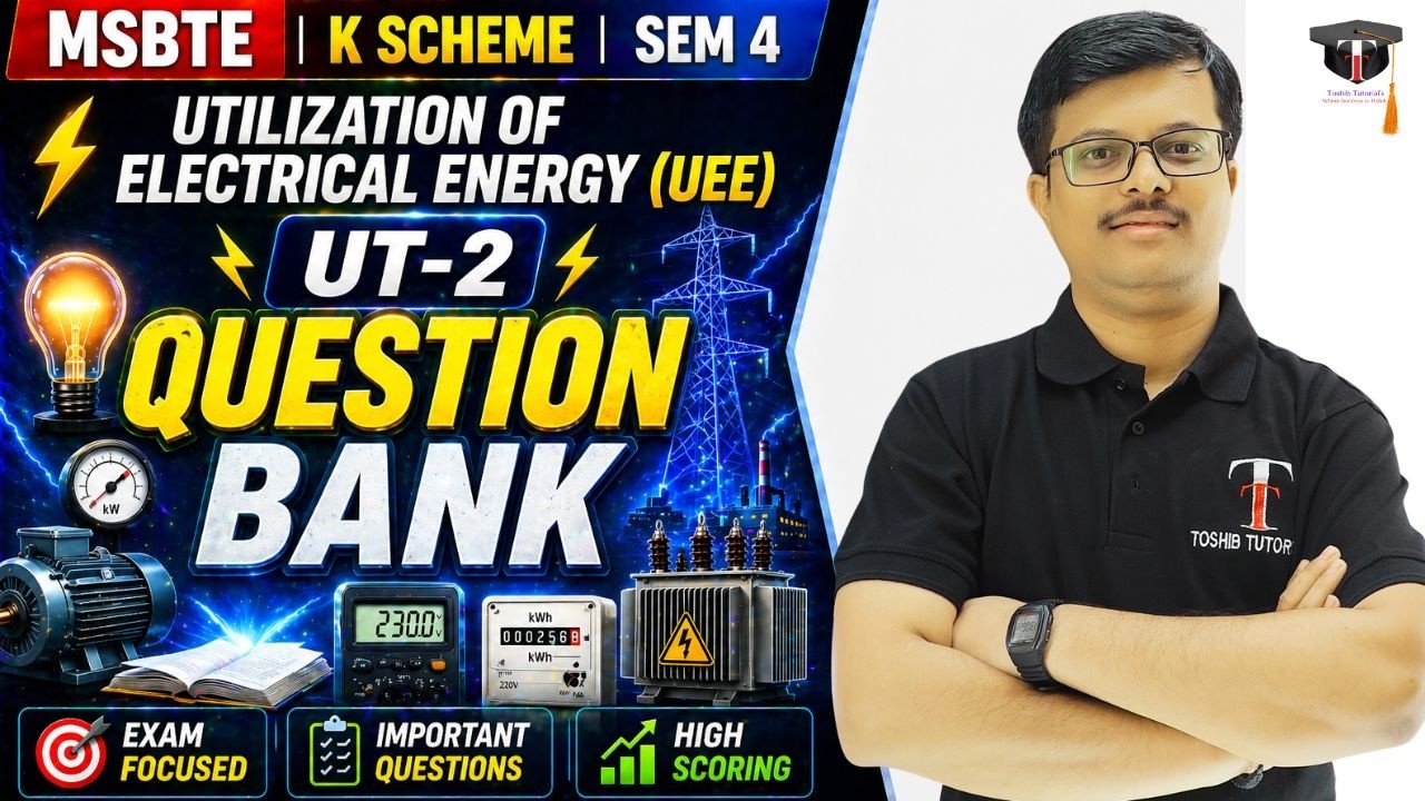 UTILIZATION OF ELECTRICAL ENERGY | Question Bank | UEE | Sem 4 | MSBTE | Toshib Tutorials