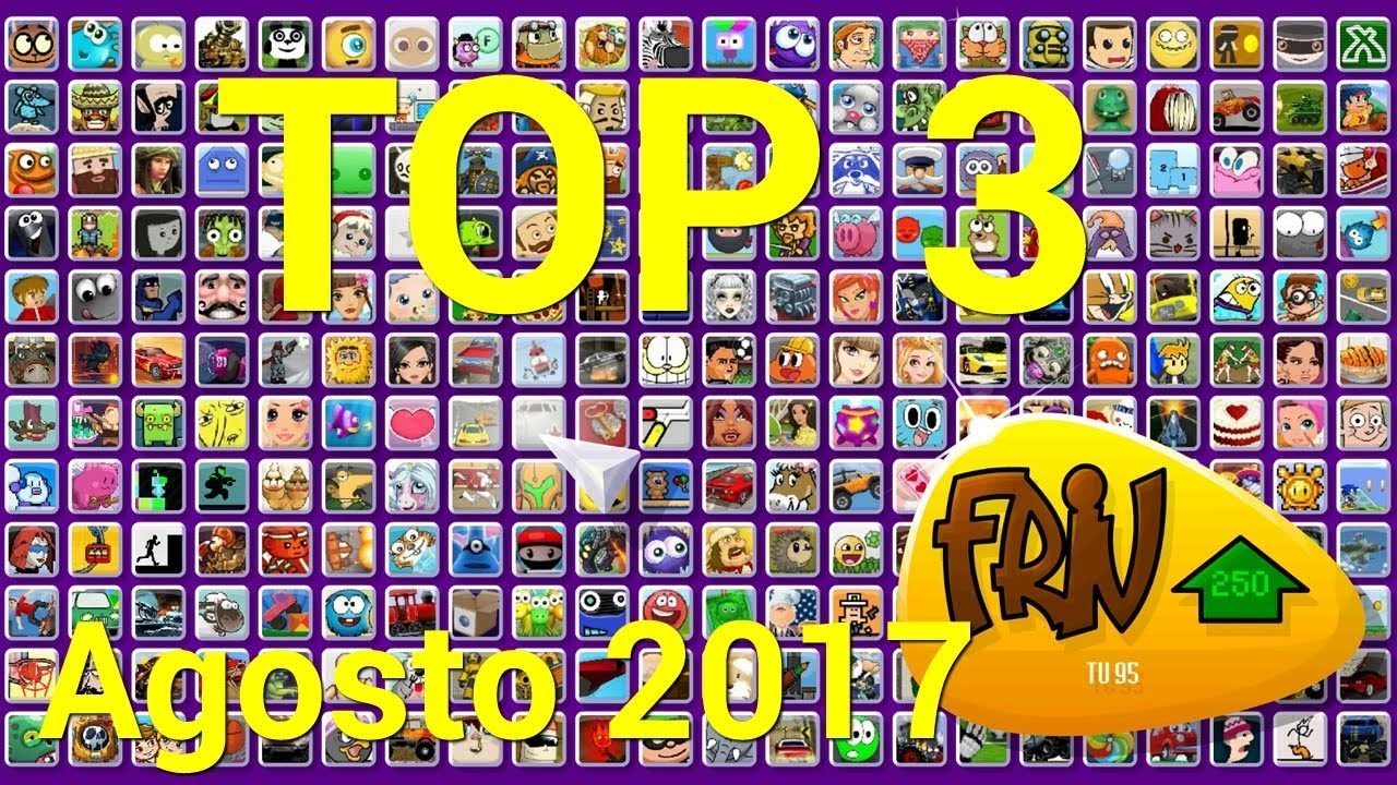 TOP 3 Mejores Juegos Friv - AGOSTO 2017