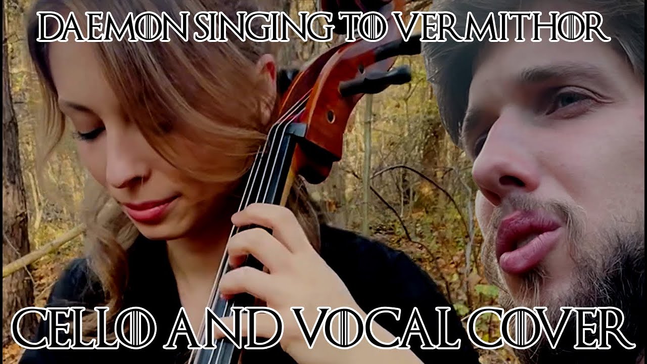 Daemon singing to Vermithor - Hāros Bartossi - cello and vocal cover