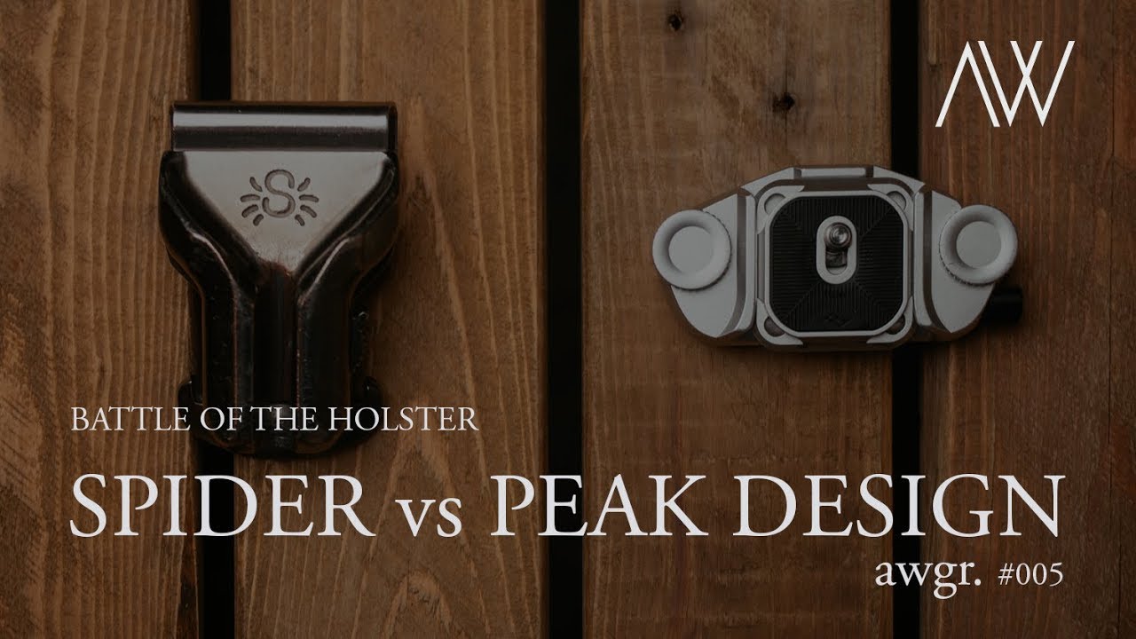 Battle of the Holster - Peak Design vs Spider Holster : AWGR005