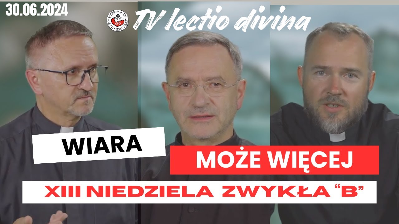 Wiara może więcej. TV lectio divina - XIII Niedziela zwykła 