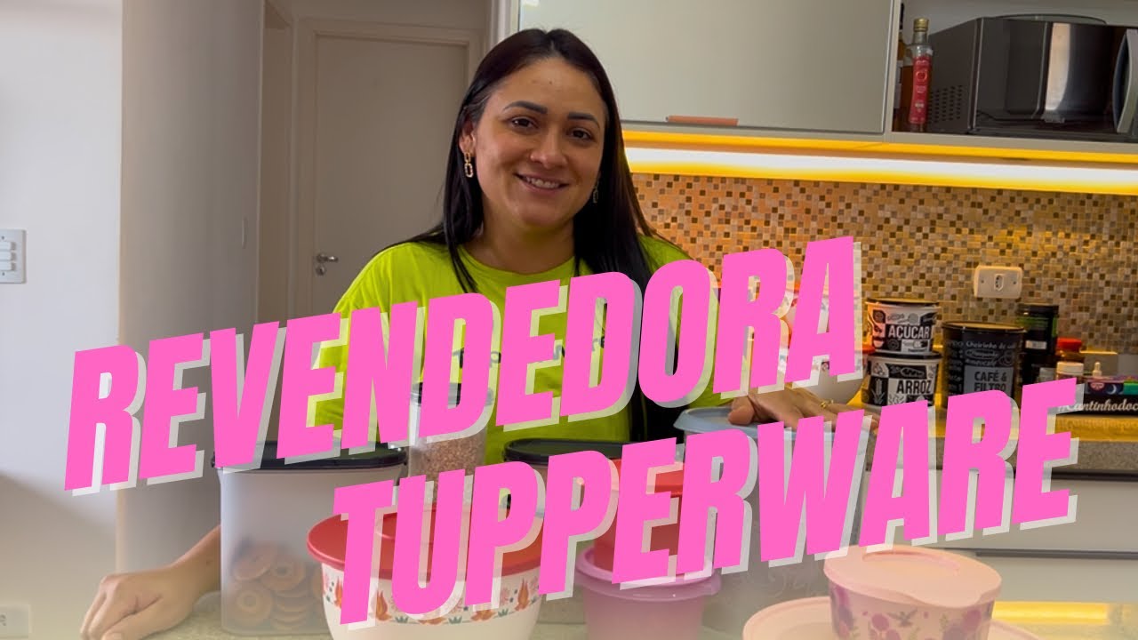 Como ser uma Revendedora Tupperware?
