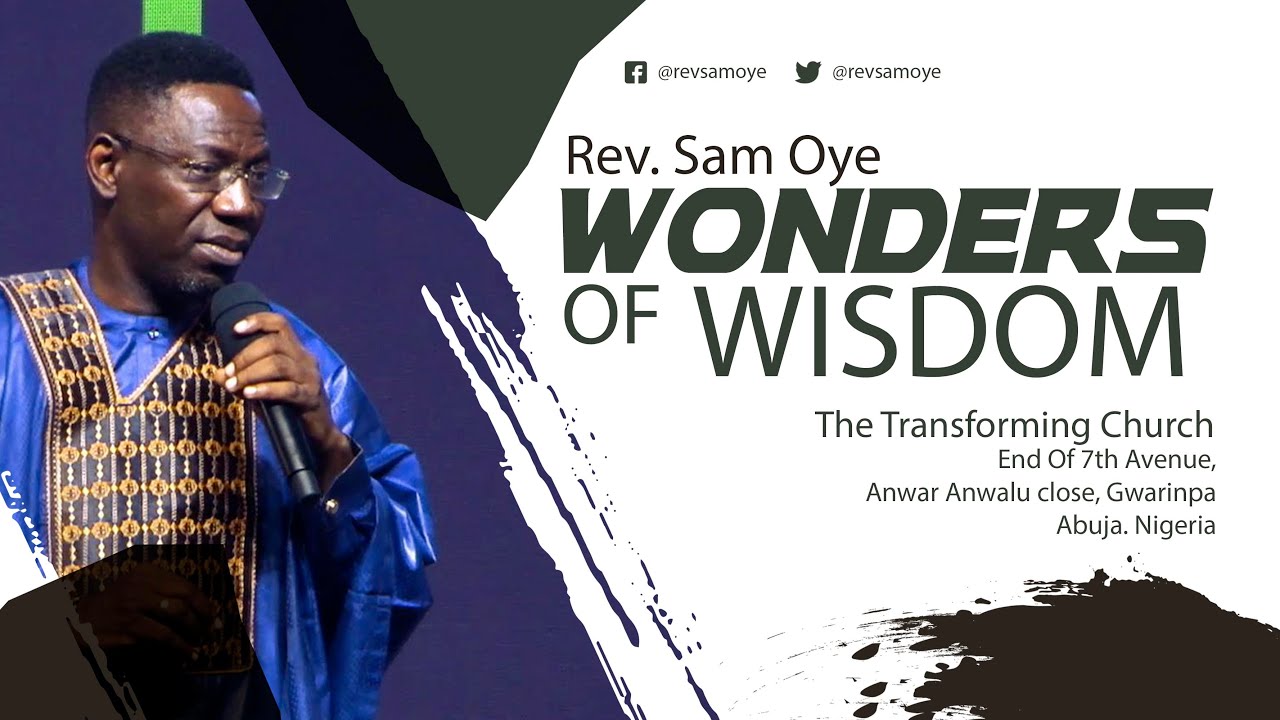 THE WONDERS OF WISDOM - REV SAM OYE