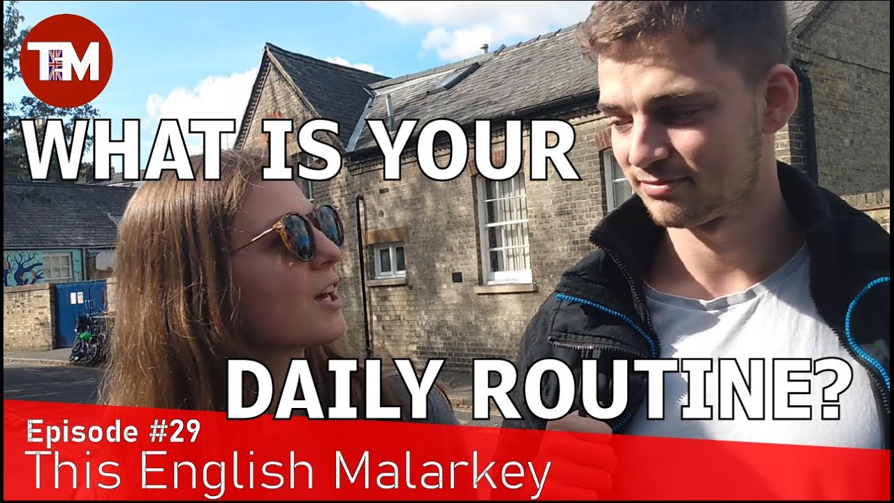 English speakers describe their daily routine || This English Malarkey #29