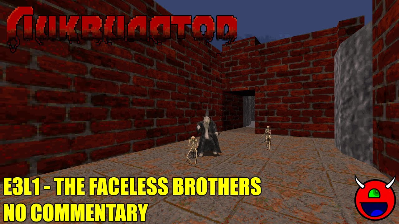 Liquidator 3D - E3L1 The Faceless Brothers - No Commentary