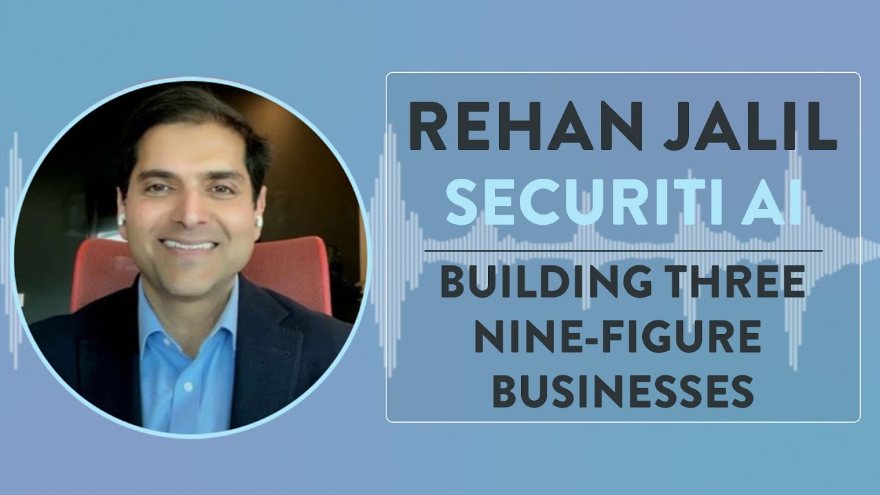 Securiti AI | CEO Rehan Jalil on Building Three Nine-Figure Businesses