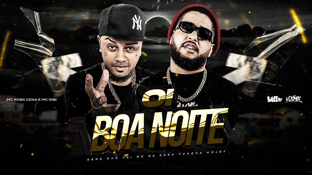 OI BOA NOITE - MC Roba Cena, MC Gibi, DJ Lello e DJ V.D.S Mix