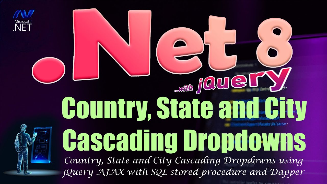 Country, State and City Cascading Dropdowns using jQuery AJAX with SQL stored procedure - Dapper ORM