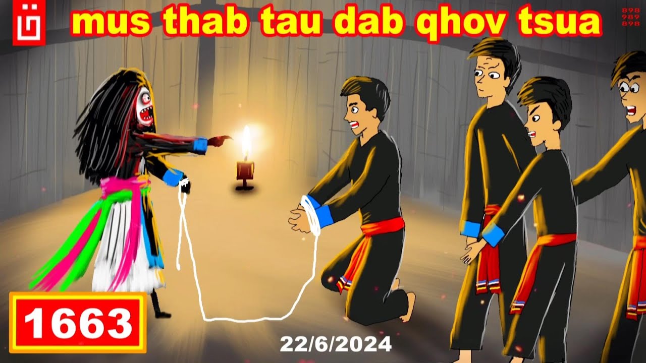 dab hais hmoob -1663 -22-6-2024 mus thab rau dab qhov tsua, ผีดุอยู่ในถำ้, ghost is in the cave.