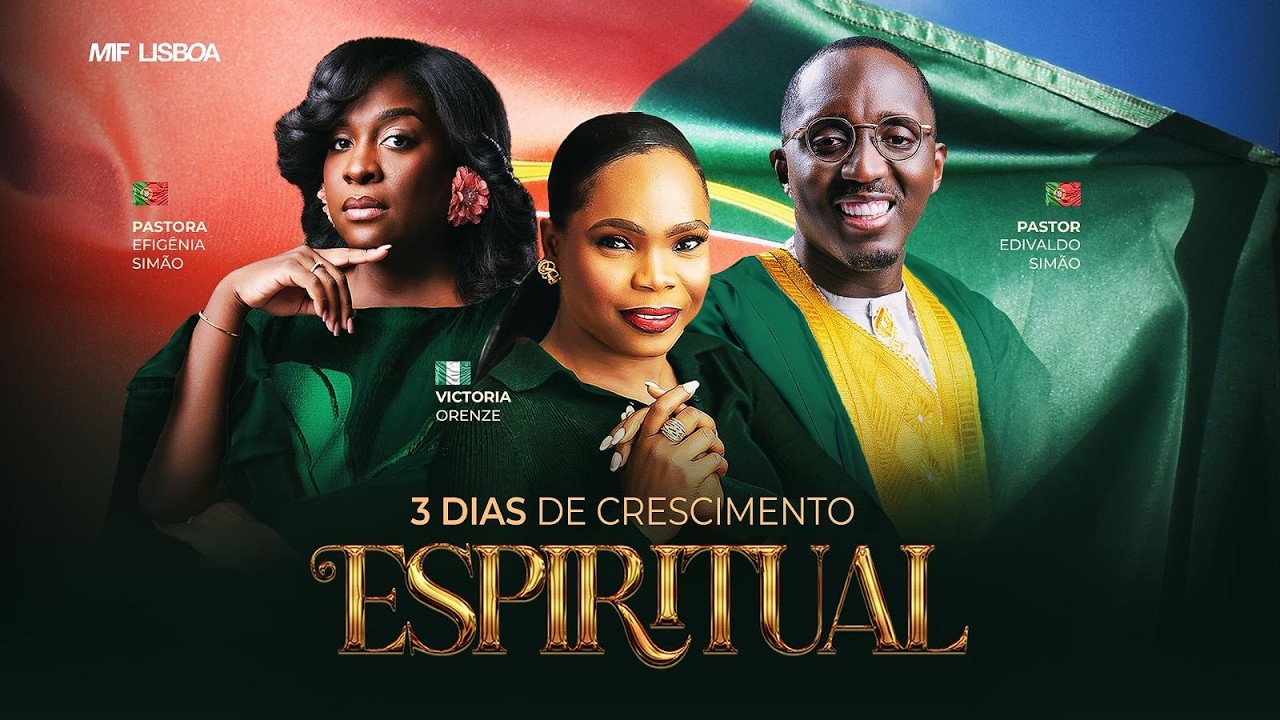 🔴 3 DIAS CRESCIMENTO ESPIRITUAL| MIF LISBOA