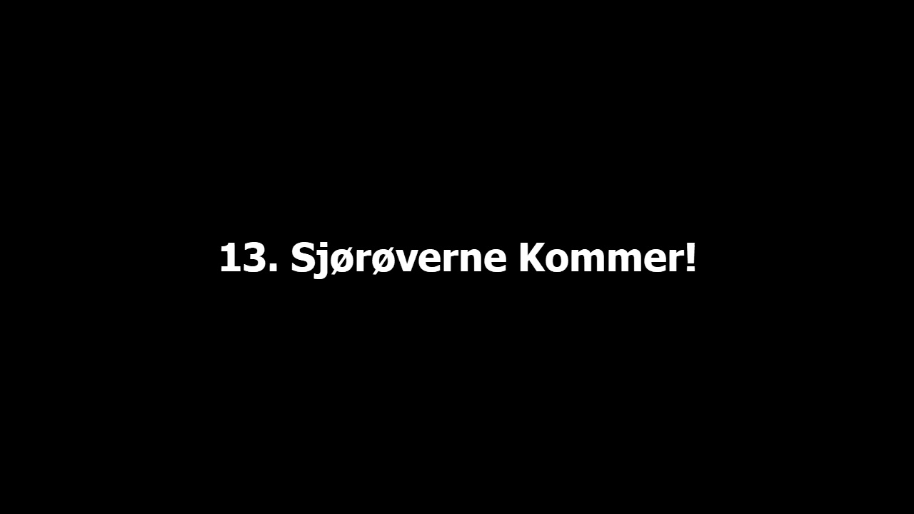 13  Sjørøverne kommer!
