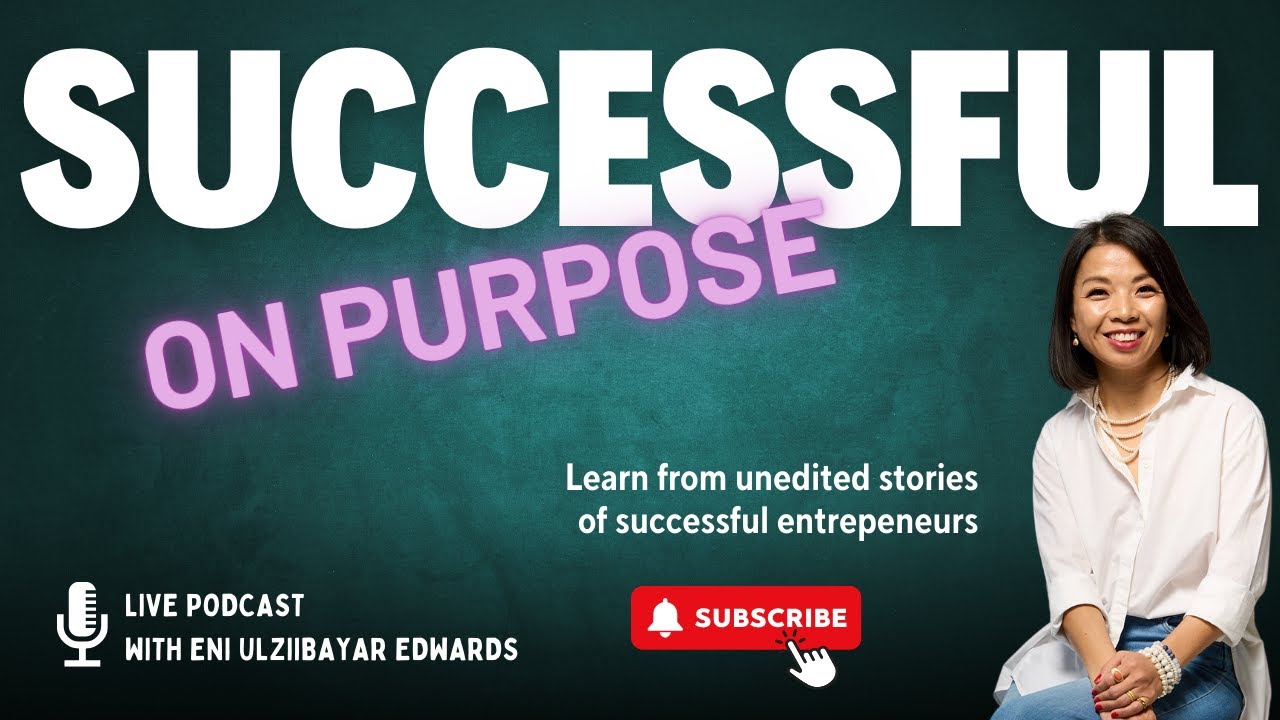 SUCCESSFUL ON PURPOSE EP 38 Eni Ulziibayar Edwards Saladmaster Dealers Steve Beth Garcia Philippines