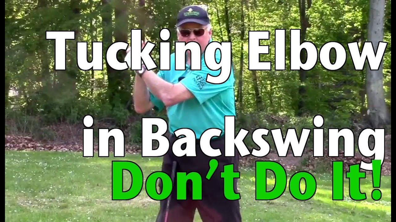 Tucking The Right Elbow in the Golf Swing - Do Not Do It