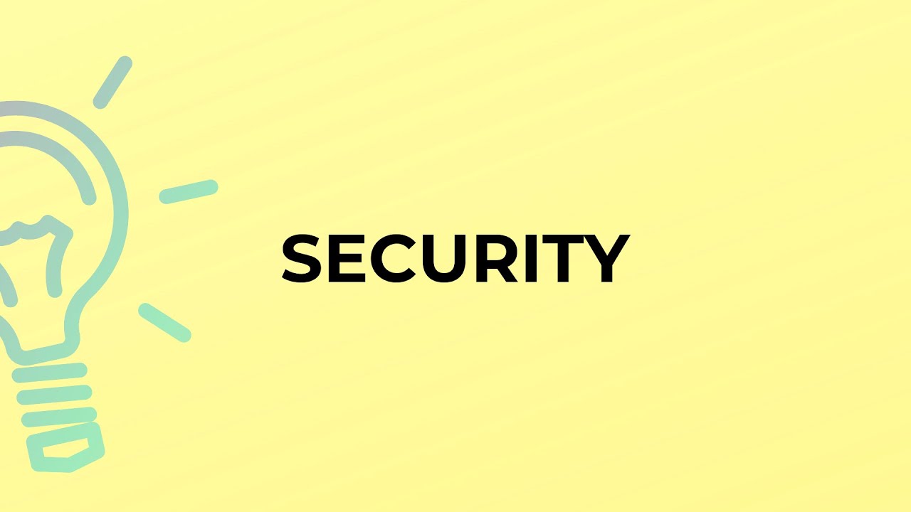 What is the meaning of the word SECURITY?